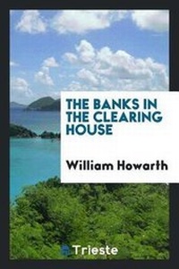 Enlarge image Cover: The Banks in the Clearing House - Trieste Publishing