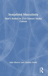 Enlarge image Cover: Sexualised Masculinity - Routledge