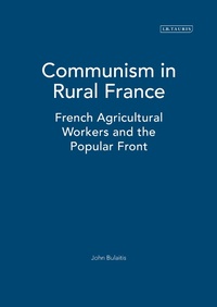 Enlarge image Cover: Communism in Rural France - I.B. Tauris