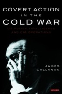 Abbildung von: Covert Action in the Cold War - I.B. Tauris