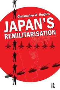 Enlarge image Cover: Japan's Remilitarisation - Routledge