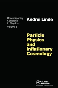 Enlarge image Cover: Particle Physics and Inflationary Cosmology - CRC Press