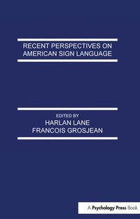 Enlarge image Cover: Recent Perspectives on American Sign Language - Psychology Press Ltd