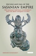 Cover: Decline and Fall of the Sasanian Empire - I.B. Tauris