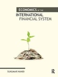 Cover: Economics of the International Financial System - Routledge India