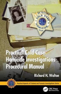 Enlarge image Cover: Practical Cold Case Homicide Investigations Procedural Manual - CRC Press