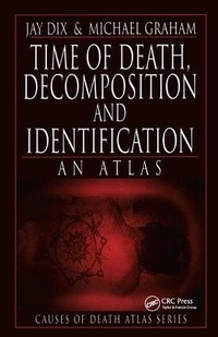 Enlarge image Cover: Time of Death, Decomposition and Identification - CRC Press
