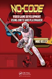 Enlarge image Cover: No-Code Video Game Development Using Unity and Playmaker - CRC Press