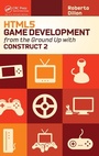 Cover: HTML5 Game Development from the Ground Up with Construct 2 - CRC Press