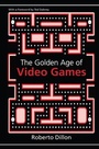 Cover: The Golden Age of Video Games - CRC Press