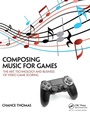 Cover: Composing Music for Games - Routledge