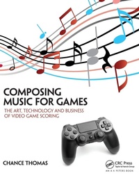 Enlarge image Cover: Composing Music for Games - Routledge