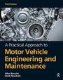 Cover: A Practical Approach to Motor Vehicle Engineering and Maintenance, 3rd ed - Routledge