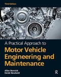 Cover: A Practical Approach to Motor Vehicle Engineering and Maintenance, 3rd ed - Routledge