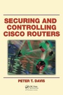 Cover: Securing and Controlling Cisco Routers - CRC Press