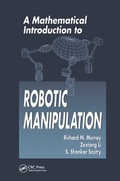 Cover: A Mathematical Introduction to Robotic Manipulation - CRC Press