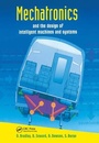 Cover: Mechatronics and the Design of Intelligent Machines and Systems - CRC Press