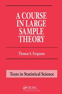 Enlarge image Cover: A Course in Large Sample Theory - CRC Press
