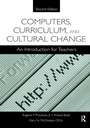 Cover: Computers, Curriculum, and Cultural Change - Routledge