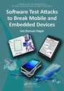 Cover: Software Test Attacks to Break Mobile and Embedded Devices - CRC Press