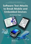 Cover: Software Test Attacks to Break Mobile and Embedded Devices - CRC Press