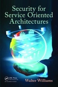 Cover: Security for Service Oriented Architectures - CRC Press