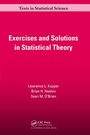 Cover: Exercises and Solutions in Statistical Theory - CRC Press