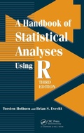 Cover: A Handbook of Statistical Analyses using R - CRC Press