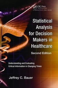 Enlarge image Cover: Statistical Analysis for Decision Makers in Healthcare - CRC Press