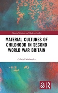 Cover: Material Cultures of Childhood in Second World War Britain - Routledge