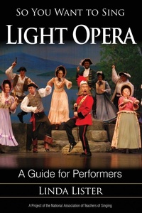 Enlarge image Cover: So You Want to Sing Light Opera - Rowman & Littlefield Publishers