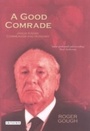 Cover: A Good Comrade - I.B. Tauris