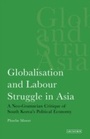 Cover: Globalisation and Labour Struggle in Asia - I.B. Tauris