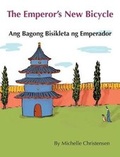 Cover: The Emperor's New Bicycle / Ang Bagong Bisikleta ng Emperador - Babl Books Inc.