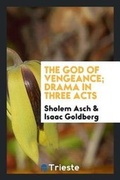 Cover: The God of Vengeance; Drama in Three Acts - Trieste Publishing