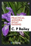 Cover: Practical Angora Goat Raising - Trieste Publishing