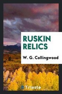 Enlarge image Cover: Ruskin Relics - Trieste Publishing