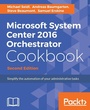 Cover: Microsoft System Center 2016 Orchestrator Cookbook - Second Edition - Packt Publishing