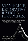 Cover: Violence, Restorative Justice, and Forgiveness - Jessica Kingsley Publishers