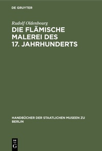 Abbildung von: Die flämische Malerei des 17. Jahrhunderts - De Gruyter