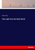 Cover: Clear Light from the Spirit World - Hansebooks