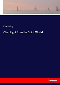 Enlarge image Cover: Clear Light from the Spirit World - Hansebooks