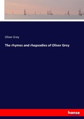 Cover: The rhymes and rhapsodies of Oliver Grey - Hansebooks