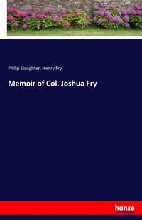 Enlarge image Cover: Memoir of Col. Joshua Fry - Hansebooks