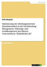 Abbildung von: Optimierung der abteilungsinternen Zusammenarbeit in der Fachabteilung Management-, Führungs- und Sozialkompetenz des fiktiven Unternehmens "HeißeReifen AG" - GRIN Verlag