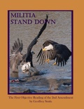 Cover: Militia Stand Down: The First Objective Reading of the 2nd Amendment - Geoffrey Smith
