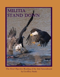 Enlarge image Cover: Militia Stand Down: The First Objective Reading of the 2nd Amendment - Geoffrey Smith