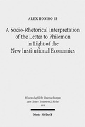 Abbildung von: A Socio-Rhetorical Interpretation of the Letter to Philemon in Light of the New Institutional Economics - Mohr Siebeck