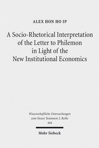 Abbildung von: A Socio-Rhetorical Interpretation of the Letter to Philemon in Light of the New Institutional Economics - Mohr Siebeck