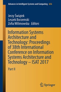 Enlarge image Cover: Information Systems Architecture and Technology: Proceedings of 38th International Conference on Information Systems Architecture and Technology - ISAT 2017 - Springer